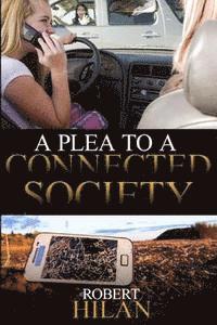 A Plea to a Connected Society 1