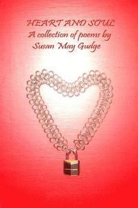 bokomslag Heart and Soul: A collection of poems by Susan May Gudge