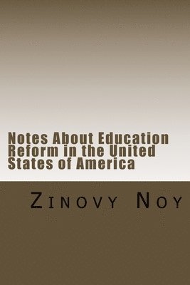 Notes About Education Reform in the United States of America 1