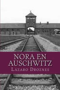 bokomslag Nora en Auschwitz: La visita de la Cruz Roja al campo de concentración de Terezin en Junio de 1944