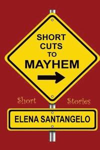 bokomslag Short Cuts To Mayhem: Short Stories