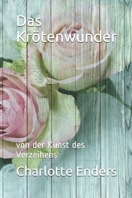 bokomslag Das Krötenwunder: von der Kunst des Verzeihens