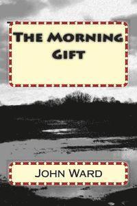 The Morning Gift 1