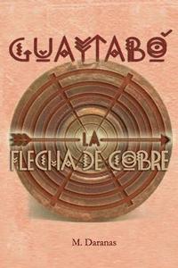 bokomslag Guaytabo. La Flecha de Cobre