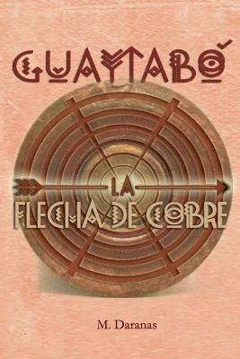 Guaytabo. La Flecha de Cobre 1