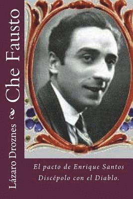 Che Fausto: El pacto de Enrique Santos Discépolo con el Diablo. 1