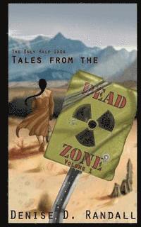 bokomslag Tales from the Dead Zone (Vol 1): An Only Half Saga Collection