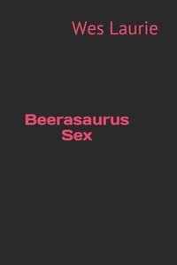 bokomslag Beerasaurus Sex