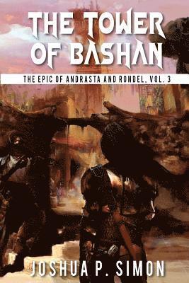 bokomslag The Tower of Bashan: The Epic of Andrasta and Rondel, Vol. 3