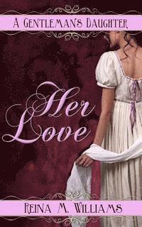 A Gentleman's Daughter: Her Love 1