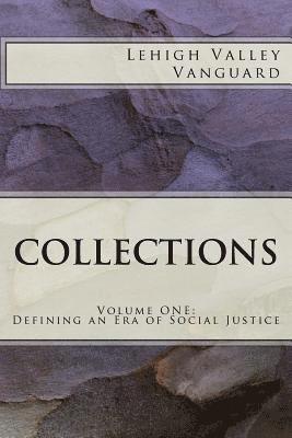 Lehigh Valley Vanguard Collections: Volume ONE: Defining an Era of Social Justice 1