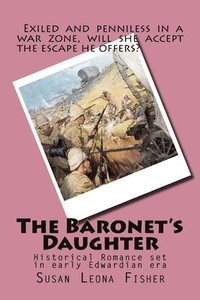 bokomslag The Baronet's Daughter: Historical Romance set in early Edwardian era