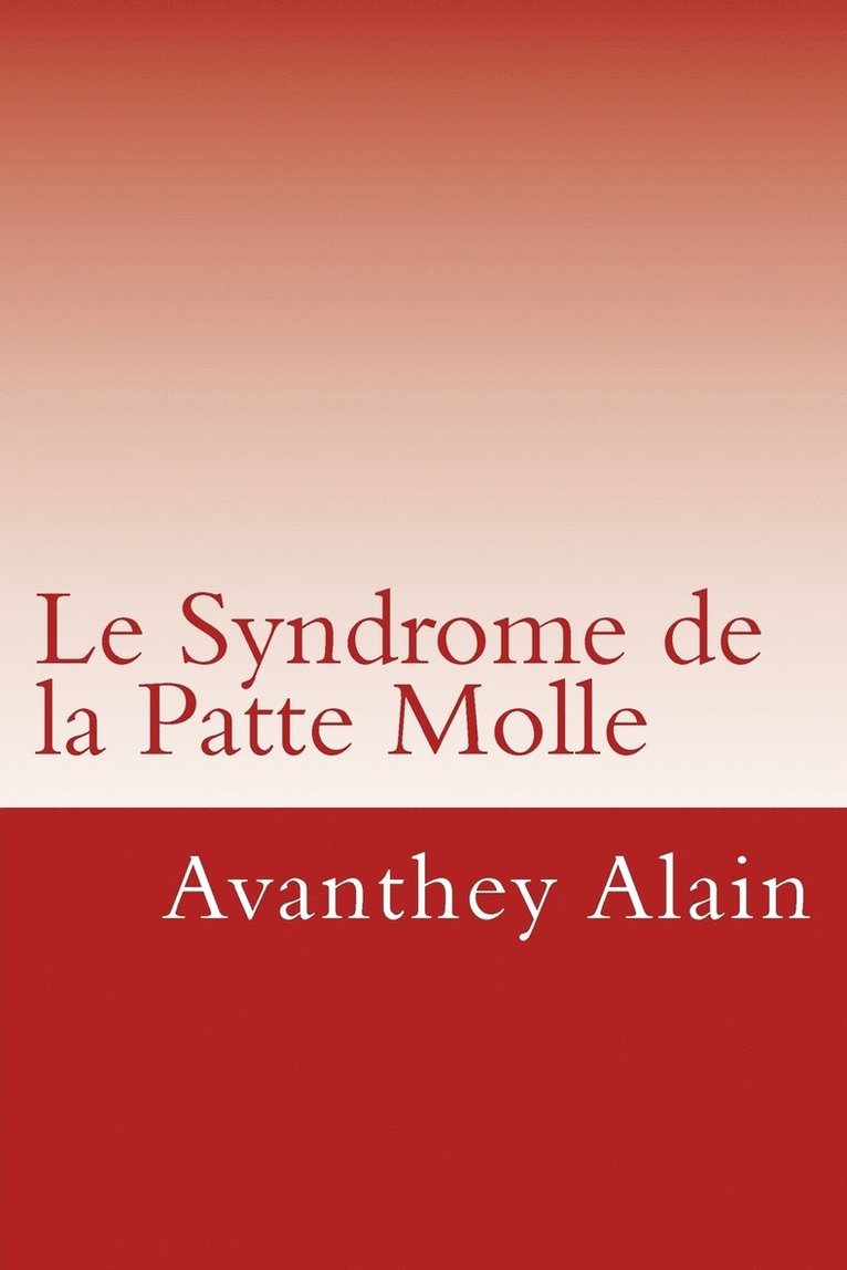 Avanthey Alain - Syndrome de la Patte Molle, Häftad