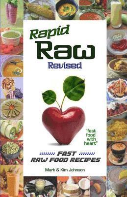 Rapid Raw Revised: Fast Raw Food Recipes 1