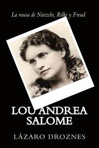 bokomslag Lou Andrea Salome: La musa de Nietzche, Rilke y Freud