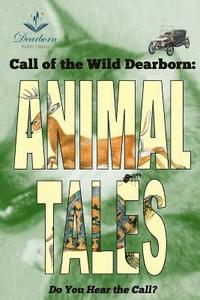 bokomslag Call of the Wild Dearborn: Animal Tales