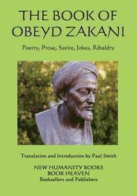 bokomslag The Book of Obeyd Zakani: Poetry, Prose, Satire, Jokes, Ribaldry