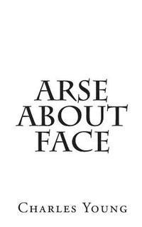 Charles Young - Arse about Face, Häftad