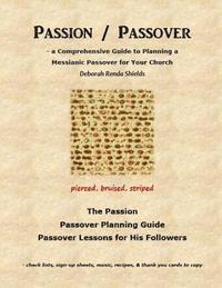 bokomslag Passion / Passover: a Comprehensive Guide to Planning a Messianic Passover for Your Church