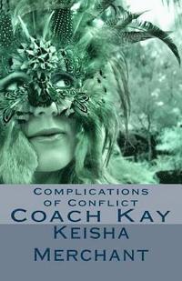bokomslag Complications of Conflict: Coach Kay