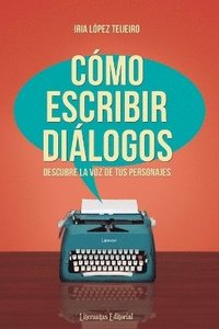 bokomslag Cómo escribir diálogos: Descubre la voz de tus personajes