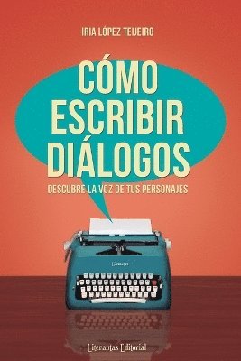 bokomslag Cómo escribir diálogos: Descubre la voz de tus personajes