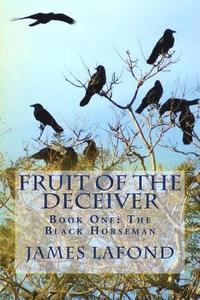 bokomslag Fruit of The Deceiver: Book One: The Black Horseman