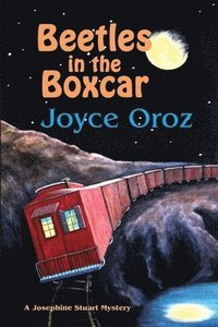 bokomslag Beetles in the Boxcar: A Josephine Stuart Mystery