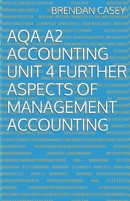 AQA A2 Accounting Unit 4 Further Aspects of Management Accounting 1