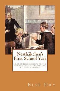 bokomslag Nesthaekchen's First School Year: First English Edition of the German Children's Classic