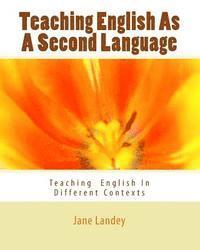 bokomslag Teaching English As A Second Language: Teaching English In Different Contexts