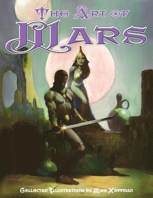 Mike Hoffman - Art of Mars: Edgar Rice Burroughs illustrated by Mike Hoffman, Häftad