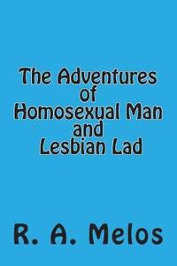 bokomslag The Adventures of Homosexual Man and Lesbian Lad