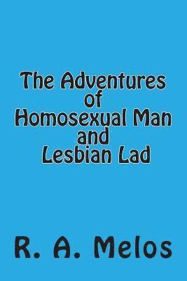 bokomslag The Adventures of Homosexual Man and Lesbian Lad