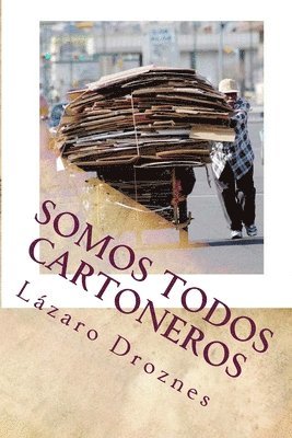 Lazaro Droznes - Somos todos cartoneros: Una historia de amor en la basura de Buenos Aires, Häftad