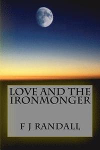 bokomslag Love And the Ironmonger