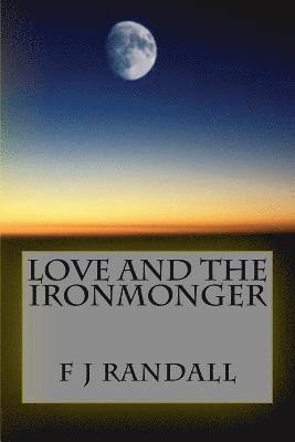Love And the Ironmonger 1