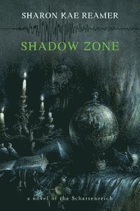 bokomslag Shadow Zone: A novel of the Schattenreich