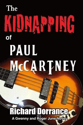 bokomslag The Kidnapping of Paul McCartney: A Gwenny and Roger June Novel