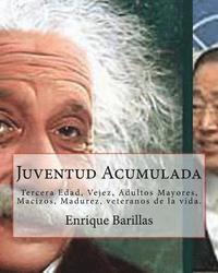bokomslag Juventud Acumulada: Tercera Edad, Vejez, Adultos Mayores, Macizos, Madurez