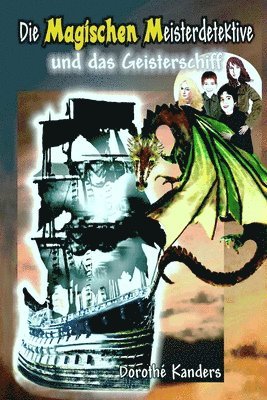 Die Magischen Meisterdetektive und das Geisterschiff - Abenteuerroman 1