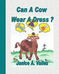 bokomslag Can A Cow Wear A Dress ?