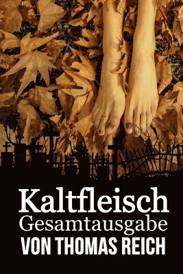 Kaltfleisch: Gesamtausgabe 1