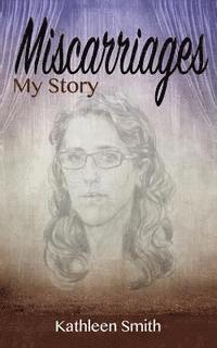 Miscarriages: My Story 1
