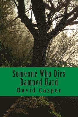 Someone Who Dies Damned Hard 1