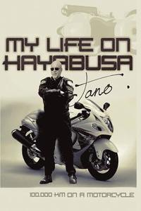 bokomslag My life on Hayabusa: 100.000 km on a motorcycle