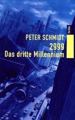 Peter Schmidt - 2999 Das dritte Millennium, Häftad