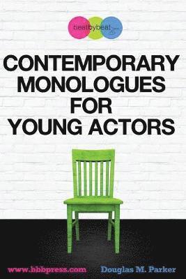 Contemporary Monologues for Young Actors 1