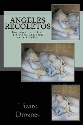 bokomslag Angeles Recoletos: Los muertos reviven la historia argentina en la Recoleta