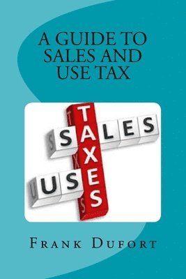 A Guide to Sales and Use Tax: You'll discover vital information on important topics ranging from opening a tax account to surviving a state audit. 1